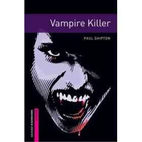 Oxford Bookworms Library: Vampire Killer: Starter: 250-Word Vocabulary (en Inglés)