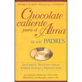 Chocolate Caliente Para El Alma De Los Padres