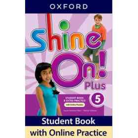 Shine on! Plus Level 5 Student Book with Online Practice (en Inglés)