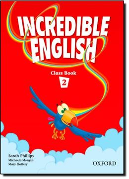 Incredible English. Class Book. per La Scuola Elementare: 2 (Incredible English 2)