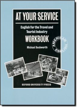 At Your Service: English for the Travel and Tourist Industry Workbook (en Inglés)