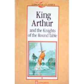 King Arthur and the Knights of the Round Table (Longman Classics, Stage 1) (en Inglés)
