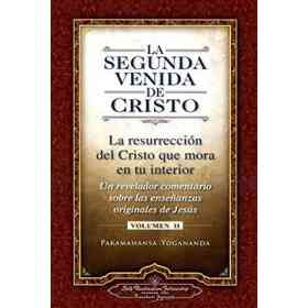 La Segunda Venida De Cristo (Vol. Ii) (the Second Coming of Christ, Vol. Ii - Spanish Version): La Resurrecion Del Cristo Que Mora en Tu Interior