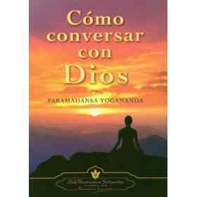 Cómo Conversar Con Dios