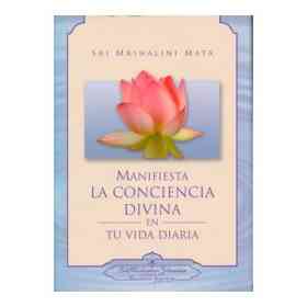 Manifiesta La Conciencia Divina en Tu Vida Diaria