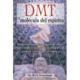 Dmt. La Molecula Del Espiritu