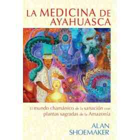 La Medicina De Ayahuasca