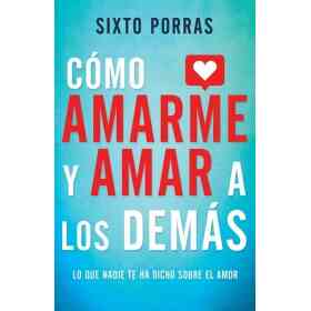 Como Amarme Y Amar a Los Demas