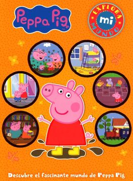 Explora Mi Mundo- Peppa Pig