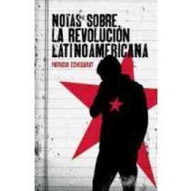 Notas Sobre La Revolución Latinoamericana = Notes About Latin America Revolution