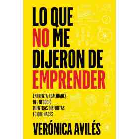 Lo Que No Me Dijeron De Emprender