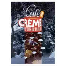 Café Creme 1. Livre De L'élève: Livre De L'eleve 1 (Cafe Creme)