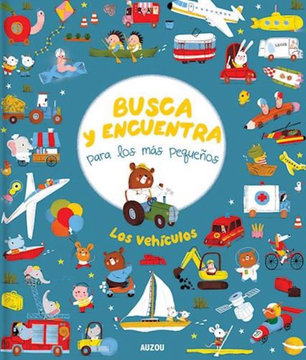 Busca Y Encuentra Para Los Mas Pequenos: Los Vehiculos