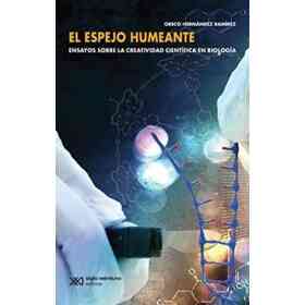 Espejo Humeante Ensayos Sobre La Creatividad Cientifica en Biologia