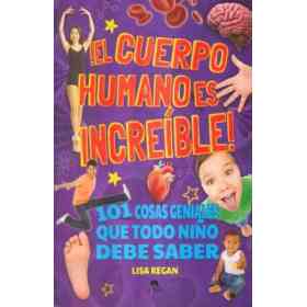 El Cuerpo Humano Es Increible