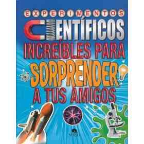 Experimentos Cientificos Increibles Para Sorprender - Ciencia Divertida