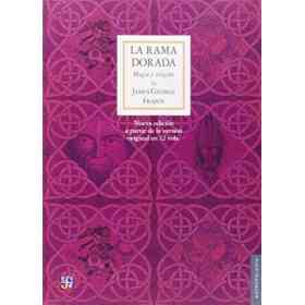 La Rama Dorada. Magia Y Religion Nuevo Compendio a Partir De Segunda Y Tercera Ediciones