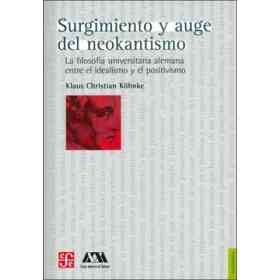 Surgimiento Y Auge Del Neokantismo. La filosofía Universitaria Alemana Entre El Idealismo Y El Positivismo