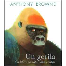 Un Gorila. Un Libro No Solo Para Contar