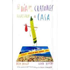 El día Que Los Crayones Regresaron a Casa
