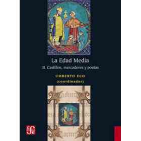 La Edad Media: Iii. Castillos, Mercaderes Y Poetas (Historia