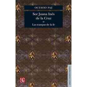 Sor Juana inés De La Cruz O Las Trampas De La Fe