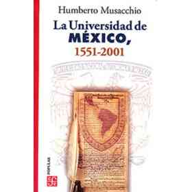 La Universidad De México, 1551-2001