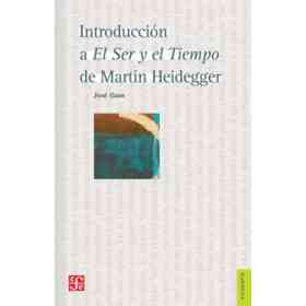 Introduccion a El Ser Y El Tiempo De Martin Heidegger Jose