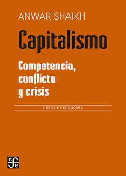 Capitalismo. Competencia, Conflicto Y Crisis