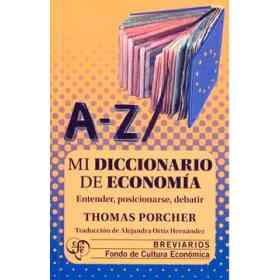 Mi Diccionario De economía. Entender, Posicionarse, Debatir