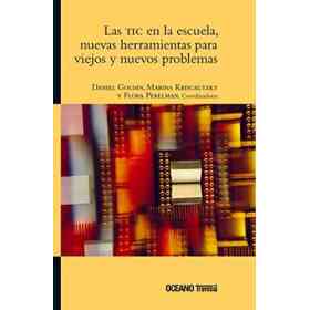 Las Tic en La Escuela, Nuevas Herramientas Para Viejos Y Nuevos Problemas