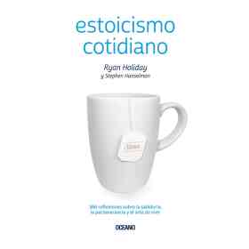 Estoicismo Cotidiano. 366 Reflexiones Sobre La Sabiduria La Perserverancia Y El Arte De Vivir
