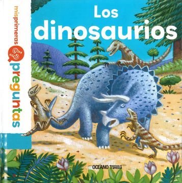 Mis Primeras Preguntas - Los Dinosaurios
