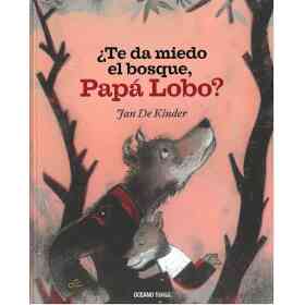 Te Da Miedo El Bosque Papa Lobo?