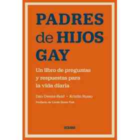 Padres De Hijos Gay. Un Libro De Preguntas Y Respuestas Para La Vida Cotidiana