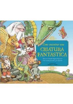 Cómo Encontrar Una Criatura Fantástica