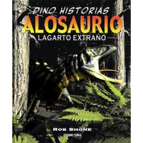 Alosaurio: Lagarto Extraño