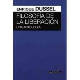 Filosofia De La Liberacion Una Antologia
