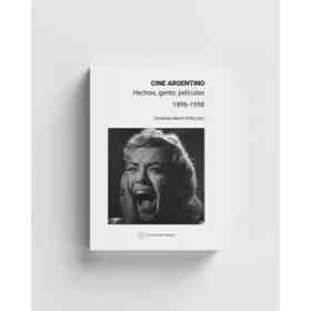 Cine Argentino Hechos Gente Peliculas 1896 - 1958
