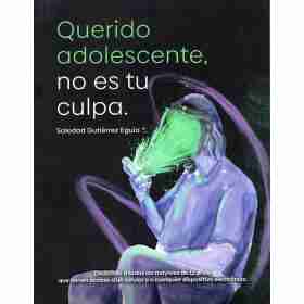 Querido Adolescente No Es Tu Culpa