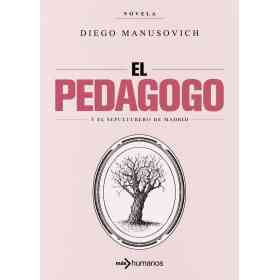 El Pedagogo Y El Sepulturero De Madrid