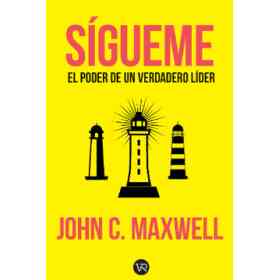 Sigueme. El Poder De Un Verdadero Lider