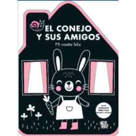 El Conejo Y Sus Amigos. Mi Casita Feliz