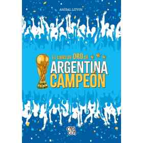 El Libro De Oro De Argentina Campeon