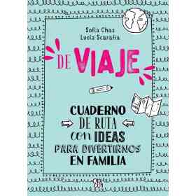 De Viaje : Cuaderno De Ruta Con Ideas Para Divertirnos en Familia