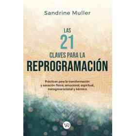 Las 21 Claves De La Reprogramacion