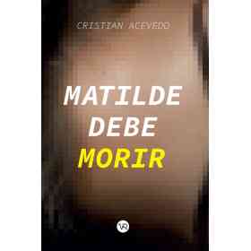 Matilde Debe Morir