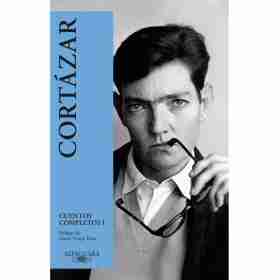 Cuentos Completos I - Cortazar (Alfaguar