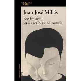 Ese Imbecil Va a Escribir Una Novela