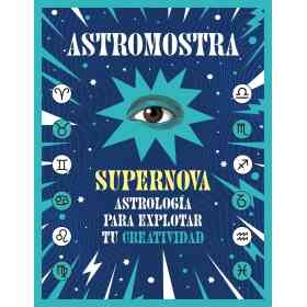 Supernova. Astrologia Para Explotar Tu Creatividad